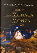 Il segreto della monaca di Monza by Marina Marazza