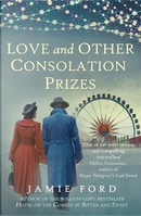 Love And Other Consolation Prizes by Jamie Ford