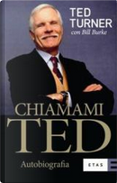 Chiamami Ted by Bill Burke, Ted Turner