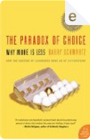 The Paradox of Choice by Barry Schwartz