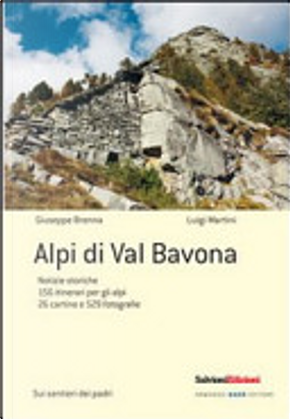 Alpi di Val Bavona by Giuseppe Brenna, Luigi Martini