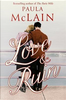 Love and Ruin by Paula McLain