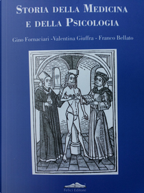 Storia della medicina e della psicologia by Franco Bellato, Gino Fornaciari, Valentina Giuffra