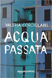 Acqua passata by Valeria Corciolani