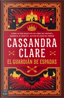 El guardián de espadas by Cassandra Clare