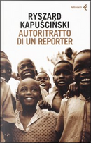 Autoritratto di un reporter by Ryszard Kapuscinski