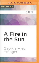 A Fire in the Sun by George Alec Effinger