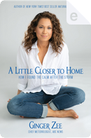 A Little Closer to Home by Ginger Zee