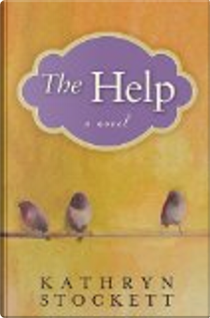 The Help by Kathryn Stockett