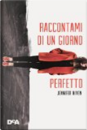 Raccontami di un giorno perfetto by Jennifer Niven