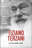 Tiziano Terzani, la forza della verità by Gloria Germani