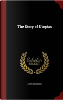 The Story of Utopias by Lewis Mumford
