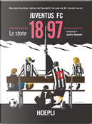 Juventus FC 1897 by Andrea De Benedetti, Corrado Del Bò, Davide Ferrari, Massimo Bocchiola