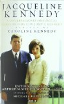 Conversaciones históricas sobre mi vida con J.F.Kennedy by Jacqueline Kennedy