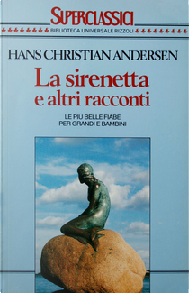La sirenetta e altri racconti by Hans Christian Andersen
