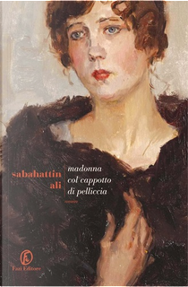 Madonna col cappotto di pelliccia by Sabahattin Ali