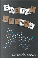 Chemical Letters by Octavia Cade