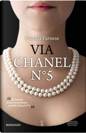 Via Chanel n°5 by Daniela Farnese