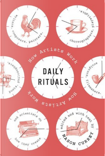 Daily Rituals by Mason Currey