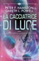 La cacciatrice di luce by Gareth L. Powell, Peter F. Hamilton