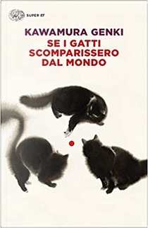 Se i gatti scomparissero dal mondo by Genki Kawamura
