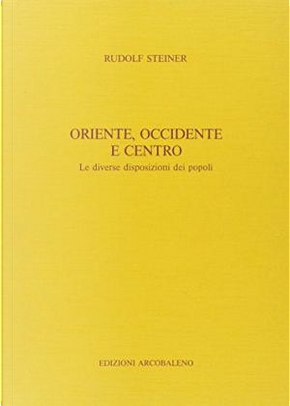 Oriente, Occidente e centro by Rudolf Steiner