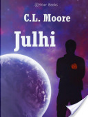 Julhi by C. L. Moore