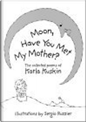 Moon, Have You Met My Mother? by Karla Kuskin