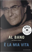 È la mia vita by Al Bano, Roberto Allegri