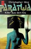 Killer aus dem Eis. 1. Roman der Paratwa- Saga. by Christopher Hinz