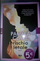 Rischio letale by Pamela Clare