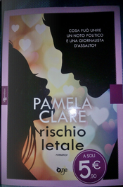 Rischio letale by Pamela Clare