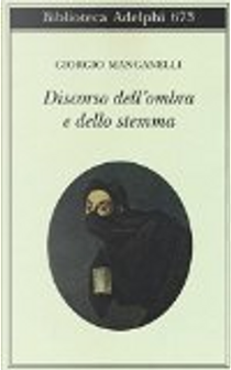 Discorso dell'ombra e dello stemma by Giorgio Manganelli