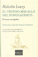 Trueno Mas Alla del Popocatepetl, el. Poemas escogidos by Malcolm Lowry