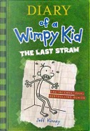 Diary of a Wimpy Kid. The Last Straw by Jeff Kinney
