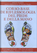 Corso-base di riflessologia del piede e della mano by Dalia Piazza