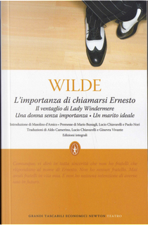 L'importanza di chiamarsi Ernesto - Il ventaglio di Lady Windermere - Una donna senza importanza - Un marito ideale by Oscar Wilde