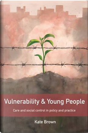 Vulnerability and Young People by Kate Brown