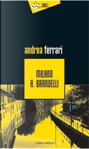Milano A. Brandelli by Andrea Ferrari