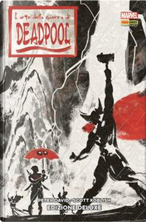 L'arte della guerra di Deadpool. Ediz. deluxe by Peter David, Scott Koblish