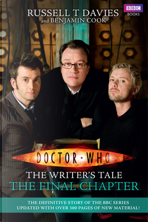 Doctor Who: The Writer's Tale - The Final Chapter by Benjamin Cook, Russell T. Davies