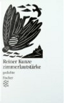 Zimmerlautstärke by Reiner Kunze