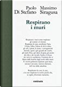 Respirano i muri by Massimo Siragusa, Paolo Di Stefano