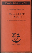 I moralisti classici by Giovanni Macchia