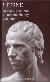 La vita e le opinioni di Tristram Shandy, gentiluomo by Laurence Sterne