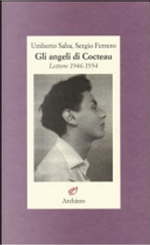 Gli angeli di Cocteau by Sergio Ferrero, Umberto Saba