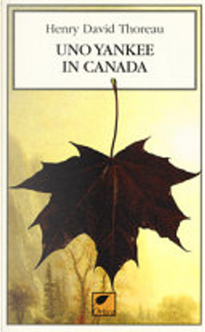Uno yankee in Canada by Henry David Thoreau