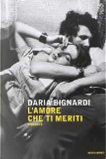 L'amore che ti meriti by Daria Bignardi