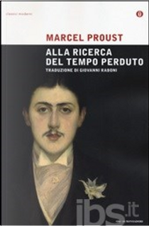 Alla ricerca del tempo perduto by Marcel Proust