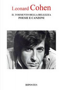 Il tormento della bellezza. Poesie e canzoni. Testo inglese a fronte by Leonard Cohen